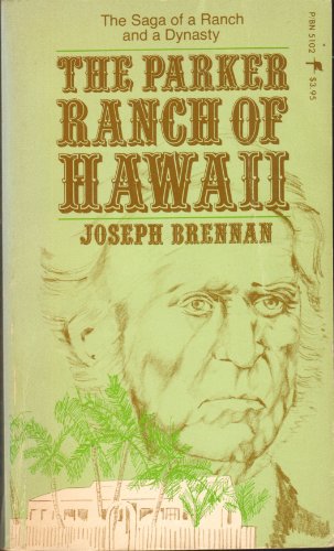 Stock image for The Parker Ranch of Hawaii: The Saga of a Ranch and a Dynasty for sale by HPB-Emerald