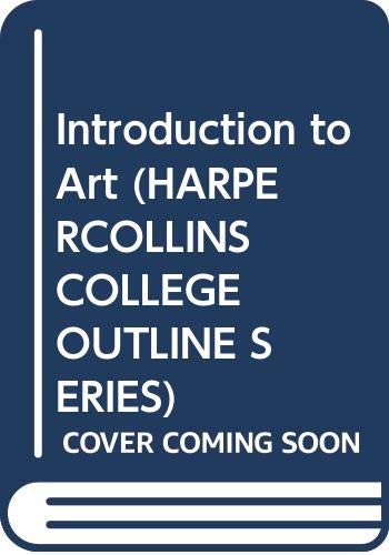 Beispielbild fr Introduction to Art (HARPERCOLLINS COLLEGE OUTLINE SERIES) zum Verkauf von The Maryland Book Bank