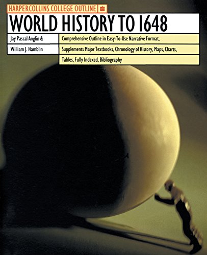 Beispielbild fr HarperCollins College Outline World History to 1648 (HARPERCOLLINS COLLEGE OUTLINE SERIES) zum Verkauf von Wonder Book