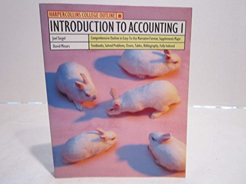 Introduction to Accounting 1 (HARPERCOLLINS COLLEGE OUTLINE SERIES) (9780064671460) by Siegel, Joel G.; Minars, David