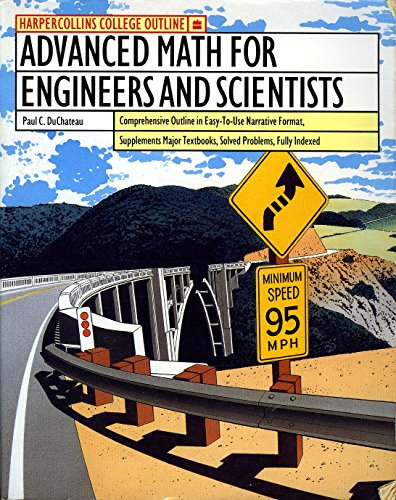 Advanced Math for Engineers and Scientists (HARPERCOLLINS COLLEGE OUTLINE SERIES) (9780064671514) by Duchateau, Paul C.