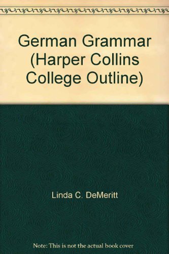 German Grammar (Harpercollins College Outline Series)