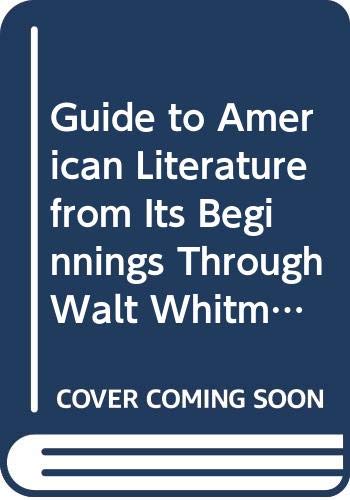Imagen de archivo de Guide to American Literature from Its Beginnings Through Walt Whitman (Barnes & Noble Outline Series; Cos 165) a la venta por Ergodebooks