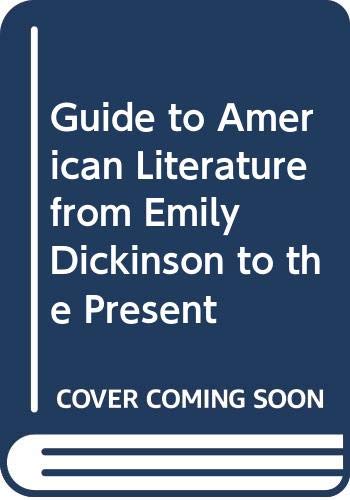 Beispielbild fr Guide to American Literature from Emily Dickinson to the Present zum Verkauf von Better World Books