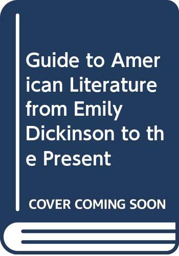 Imagen de archivo de Guide to American Literature from Emily Dickinson to the Present a la venta por Better World Books