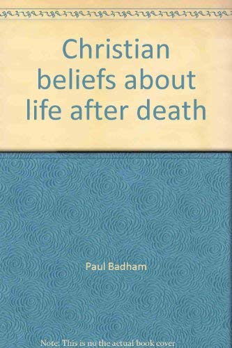 9780064902809: Christian beliefs about life after death (Library of philosophy and religion)