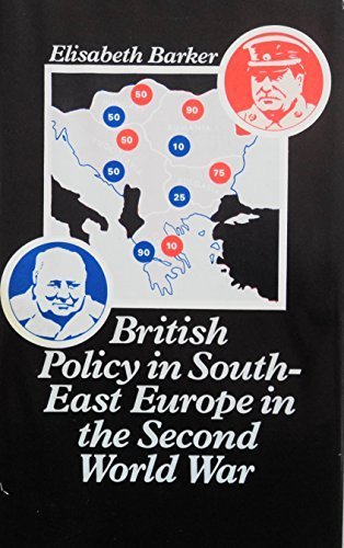 Beispielbild fr BRITISH POLICY IN SOUTH-EAST EUROPE IN THE SECOND WORLD WAR zum Verkauf von Cape Cod Booksellers