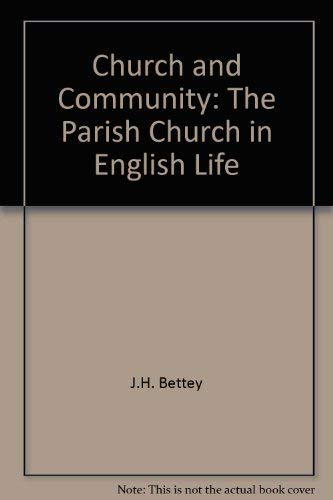 Stock image for Church and Community: The Parish Church in English Life (Illustrated) for sale by GloryBe Books & Ephemera, LLC