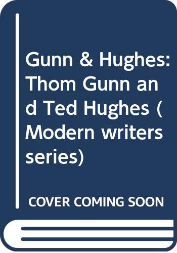 Stock image for Gunn and Hughes : Thom Gunn and Ted Hughes for sale by Better World Books