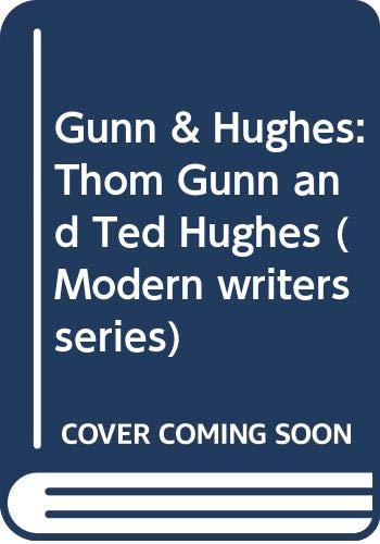 9780064905701: Gunn & Hughes: Thom Gunn and Ted Hughes (Modern writers series)