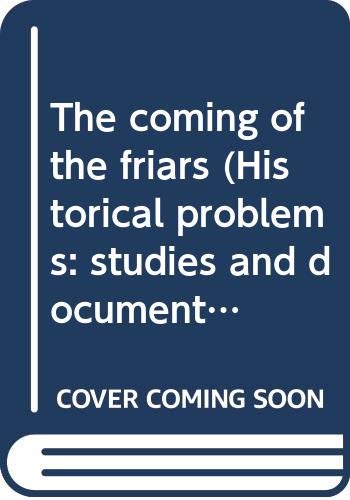 Imagen de archivo de The coming of the friars (Historical problems: studies and documents) a la venta por Vintage Books and Fine Art