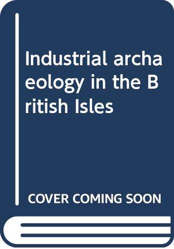 Stock image for Industrial archaeology in the British Isles for sale by HPB Inc.