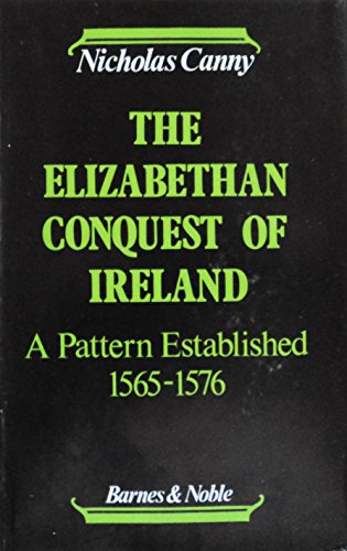 9780064909549: The Elizabethan conquest of Ireland: A pattern established, 1565-76