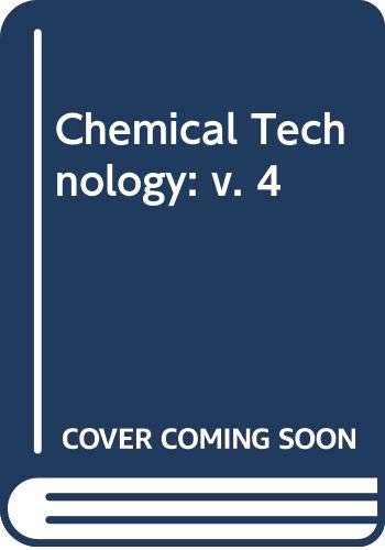 Stock image for Chemical Technology: An Encyclopedic Treatment, Volume 4: Petroleum and Organic Chemicals for sale by BookDepart