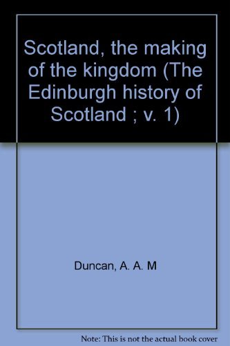 Beispielbild fr Scotland The Making of the Kingdom (The Edinburgh History of Scotland Volume One) zum Verkauf von Harry Alter