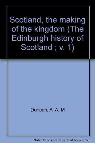 Stock image for Scotland The Making of the Kingdom (The Edinburgh History of Scotland Volume One) for sale by Harry Alter