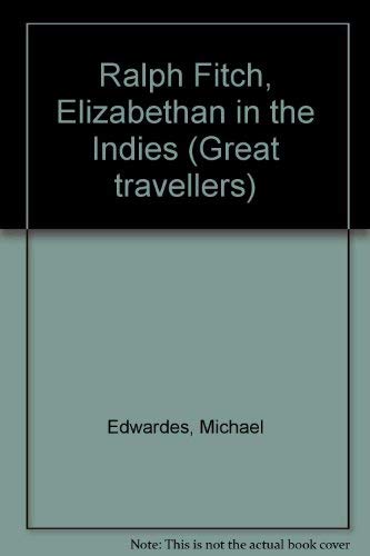 9780064918909: Ralph Fitch, Elizabethan in the Indies (Great travellers)