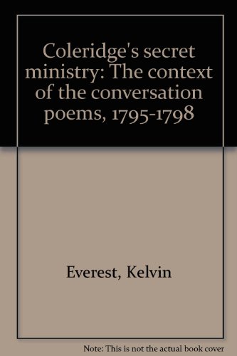 Stock image for Coleridge's Secret Ministry : The Context of the Conversation Poems 1795-1798 for sale by Better World Books