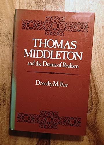 Imagen de archivo de Thomas Middleton and The Drama of Realism: A Study of Some Representative Plays a la venta por GloryBe Books & Ephemera, LLC