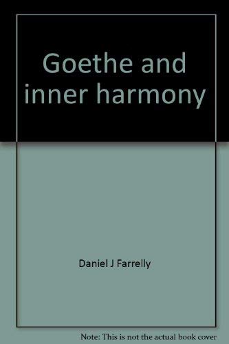 Beispielbild fr Goethe and Inner Harmony : A Study of the "Schne Seele" in the Apprenticeship of Wilhelm Meister zum Verkauf von Better World Books