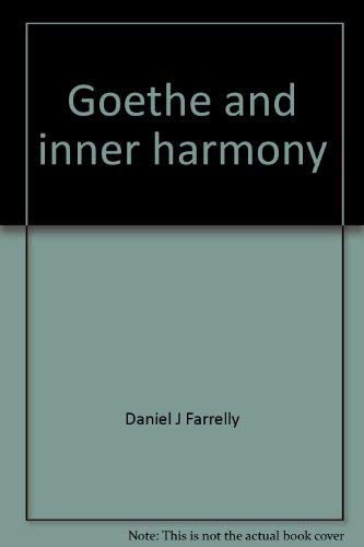 9780064920674: Goethe and inner harmony;: A study of the "schone Seele" in the Apprenticeship of Wilhelm Meister