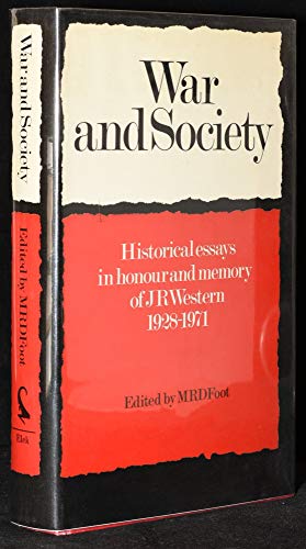9780064921404: War and society;: Historical essays in honour and memory of J. R. Western, 1928-1971