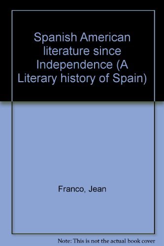 Spanish American Literature Since Independence