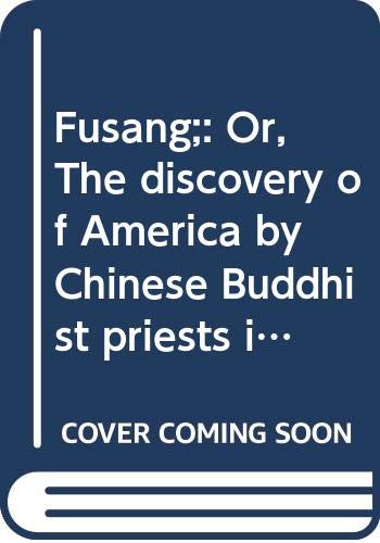 Stock image for Fusang;: Or, The discovery of America by Chinese Buddhist priests in the fifth century (Records of Asian history) for sale by Bookplate