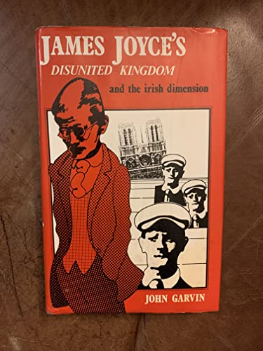Imagen de archivo de James Joyce's Disunited Kingdom And The Irish Dimension a la venta por GloryBe Books & Ephemera, LLC