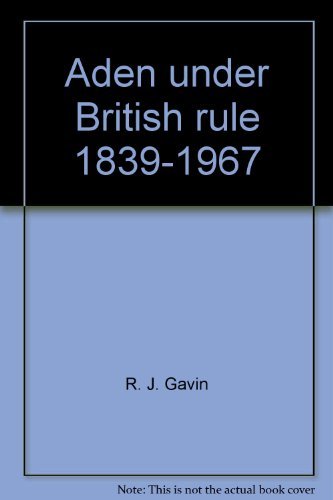 Aden Under British Rule 1839-1967