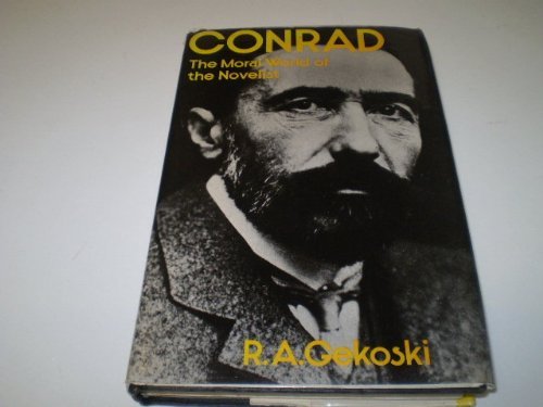 Imagen de archivo de Conrad: The Moral World of the Novelist a la venta por ThriftBooks-Atlanta