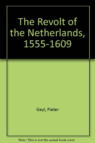 9780064923828: The Revolt of the Netherlands, 1555-1609