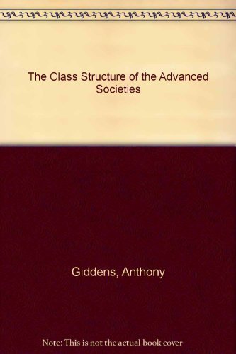 9780064923910: The Class Structure of the Advanced Societies