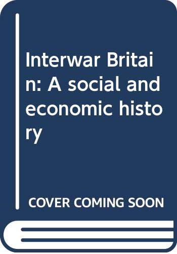 Interwar Britain: A social and economic history (9780064924535) by Glynn, Sean