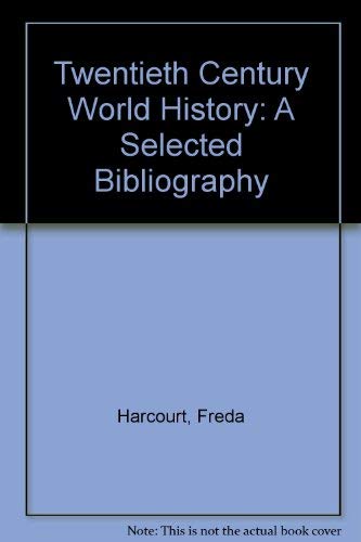 Stock image for Twentieth Century World History: A Selected Bibliography for sale by Booketeria Inc.