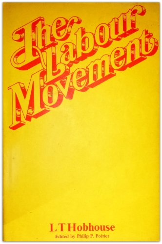 Beispielbild fr The Labour Movement (Edited with an introduction and notes by Philip P. Poirier) zum Verkauf von GloryBe Books & Ephemera, LLC