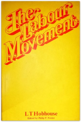 Stock image for The Labour Movement (Edited with an introduction and notes by Philip P. Poirier) for sale by GloryBe Books & Ephemera, LLC