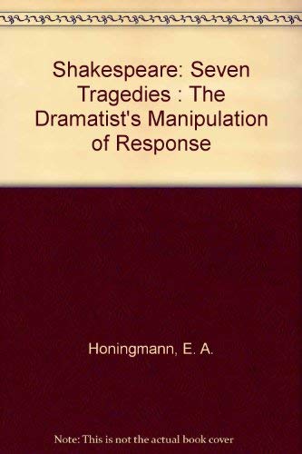 9780064929677: Shakespeare: Seven Tragedies : The Dramatist's Manipulation of Response