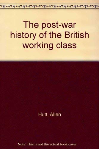 9780064930888: The post-war history of the British working class