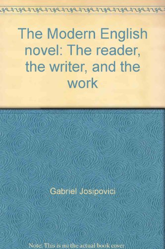 Imagen de archivo de The Modern English Novel : The Reader, the Writer, and the Work a la venta por Better World Books