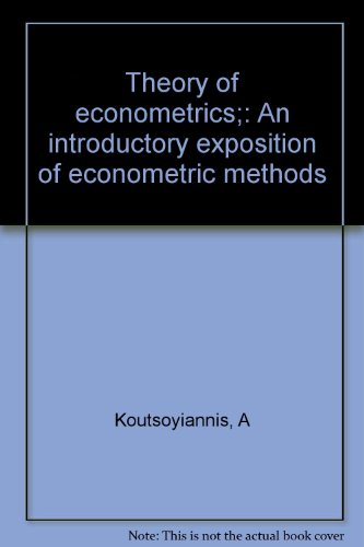 Beispielbild fr Theory of Econometrics: An Introductory Exposition of Econometric Methods zum Verkauf von BookDepart