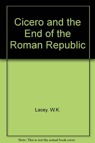 9780064940139: Cicero and the End of the Roman Republic