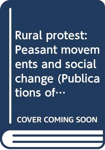 Stock image for Rural Protest: Peasant Movements and Social Change (Partially Dealing with Mexico and Bolivia) for sale by GloryBe Books & Ephemera, LLC