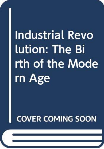 Industrial Revolution: The Birth of the Modern Age (9780064940344) by Lane, Peter