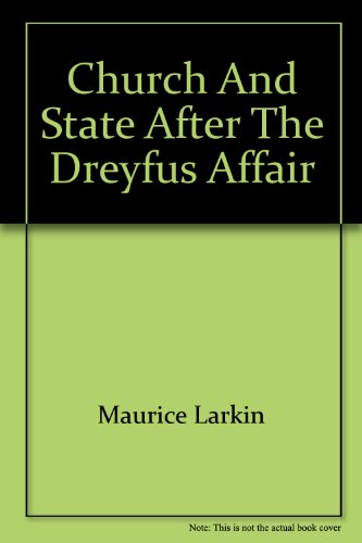 Stock image for Church and state after the Dreyfus affair;: The separation issue in France for sale by Better World Books
