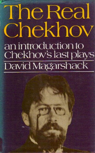 Beispielbild fr The Real Chekhov: An Introduction to Chekhov's Last Plays zum Verkauf von Better World Books