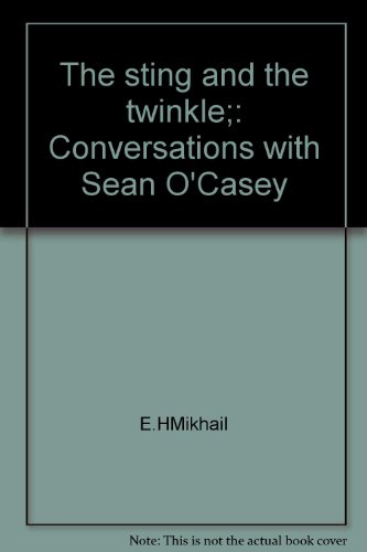 Stock image for The Sting and the Twinkle : Conversations with Sean O'Casey for sale by Better World Books