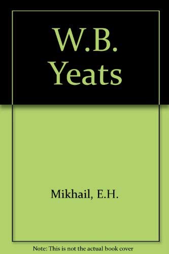 W. B. Yeats: Interviews and recollections (9780064948197) by W.B. Yeats; E.H. Mikhail