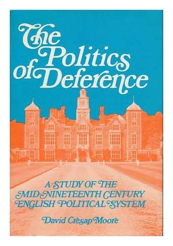 Beispielbild fr The politics of deference: A study of the mid-nineteenth century English political system zum Verkauf von Wonder Book