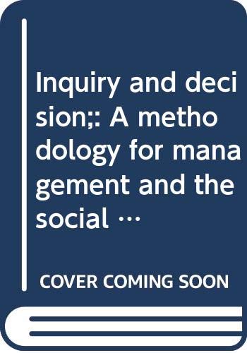 9780064953108: Inquiry and decision;: A methodology for management and the social sciences